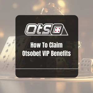 How To Claim Otsobet VIP Benefits - OtsoBet