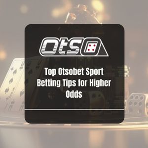 Top Otsobet Sport Betting Tips for Higher Odds - OtsoBet