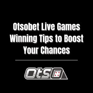 Otsobet Live Games Winning Tips to Boost Your Chances - otsobet1