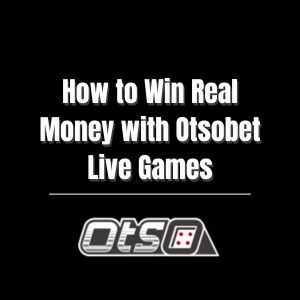 How to Win Real Money with Otsobet Live Games - otsobet1