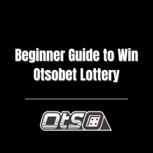 Beginner Guide to Win Otsobet Lottery - otsobet1