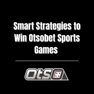 Smart Strategies to Win Otsobet Sports Games - otsobet1